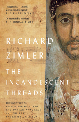 The Incandescent Threads - Zimler, Richard