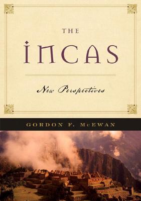 The Incas: New Perpectives - McEwan, Gordon F