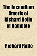The Incendium amoris of Richard Rolle of Hampole