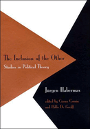 The Inclusion of the Other: Studies in Political Theory
