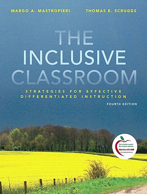 The Inclusive Classroom, Student Value Edition: Strategies for Effective Differentiated Instruction - Mastropieri, Margo A, and Scruggs, Thomas E