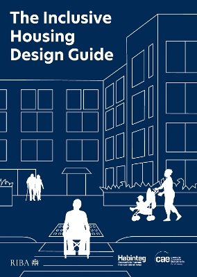 The Inclusive Housing Design Guide - Habinteg Housing Association