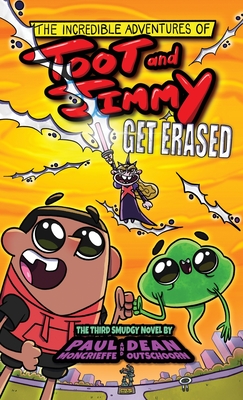 The Incredible Adventures of Toot and Jimmy Get Erased (Toot and Jimmy #3) - Moncrieffe, Paul, and Simpson, Ally (Editor)