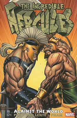 The Incredible Hercules: Against the World - Pak, Greg, and Van Lente, Fred