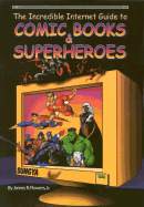 The Incredible Internet Guide to Comic Books & Superheroes