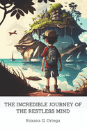 The Incredible Journey of the Restless Mind: For children with ADHD