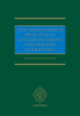 The Independence Principle of Letters of Credit and Demand Guarantees - Enonchong, Nelson