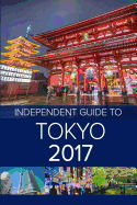 The Independent Guide to Tokyo 2017