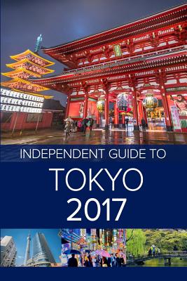 The Independent Guide to Tokyo 2017 - Waghorn, Louise, and Costa, G (Editor)
