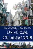 The Independent Guide to Universal Orlando 2016