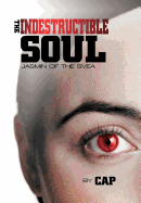 The Indestructible Soul: Jasmin of the Svea