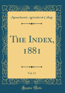 The Index, 1881, Vol. 11 (Classic Reprint)