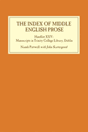 The Index of Middle English Prose: Handlist XXV: Manuscripts in Trinity College Library, Dublin