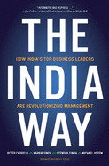 The India Way: How India's Top Business Leaders Are Revolutionizing Management