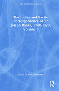 The Indian and Pacific Correspondence of Sir Joseph Banks, 1768-1820 (SET)