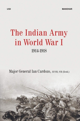 The Indian Army in World War I: 1914-1918 - Cardozo, Ian