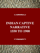 The Indian Captivity Narrative, 1550-1900