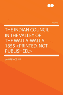 The Indian Council in the Valley of the Walla-Walla. 1855