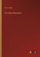 The Indian Musulmans