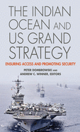 The Indian Ocean and US Grand Strategy: Ensuring Access and Promoting Security