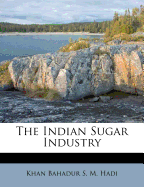 The Indian Sugar Industry
