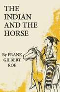 The Indian & the Horse