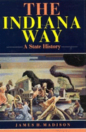 The Indiana Way: A State History