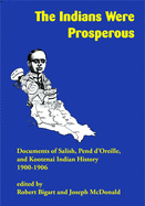 The Indians Were Prosperous: Documents of Salish, Pend d'Oreille, and Kootenai Indian History, 1900-1906