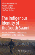 The Indigenous Identity of the South Saami: Historical and Political Perspectives on a Minority within a Minority
