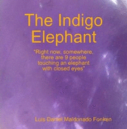 The Indigo Elephant - Maldonado Fonken, Luis Daniel