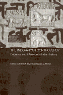 The Indo-Aryan Controversy: Evidence and Inference in Indian History