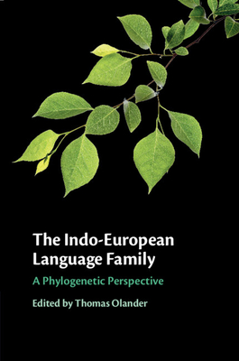 The Indo-European Language Family - Olander, Thomas (Editor)