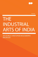 The industrial arts of India