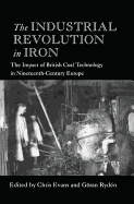 The Industrial Revolution in Iron: The Impact of British Coal Technology in Nineteenth-Century Europe