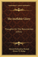 The Ineffable Glory: Thoughts On The Resurrection (1921)