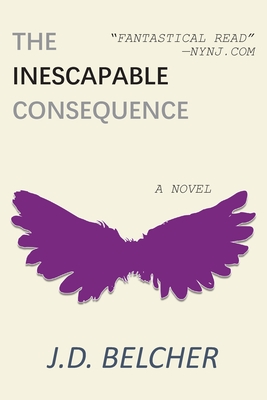 The Inescapable Consequence - Belcher, J D