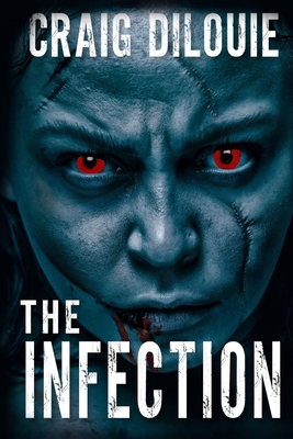 The Infection - McKinney, Joe (Foreword by), and Dilouie, Craig