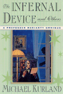 The Infernal Device and Others: A Professor Moriarty Omnibus