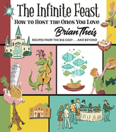 The Infinite Feast: How to Host the Ones You Love