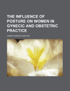 The Influence of Posture on Women in Gynecic and Obstetric Practice