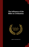 The Influence of the Bible on Civilisation