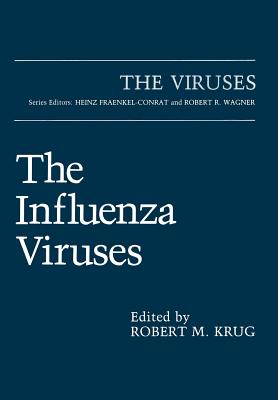 The Influenza Viruses - Krug, Robert M (Editor)