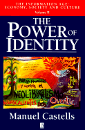 The Information Age: Economy, Society and Culture, the Power of Identity - Castells, Manuel