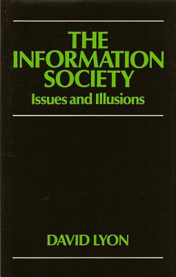 The Information Society: Issues and Illusions - Lyon, David, Rabbi