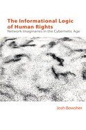 The Informational Logic of Human Rights: Networked Imaginaries in the Cybernetic Age