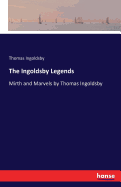 The Ingoldsby Legends: Mirth and Marvels by Thomas Ingoldsby