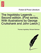 The Ingoldsby Legends ... Second edition. [First series. With illustrations by George Cruikshank and John Leech.] - Ingoldsby, Thomas, and Barham, Richard