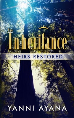 The Inheritance: Heirs Restored - Ayana, Yanni