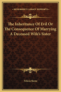 The Inheritance of Evil or the Consequence of Marrying a Deceased Wife's Sister