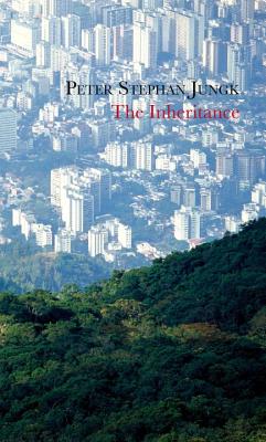 The Inheritance - Jungk, Peter Stephan, and Hofmann, Michael (Translated by)